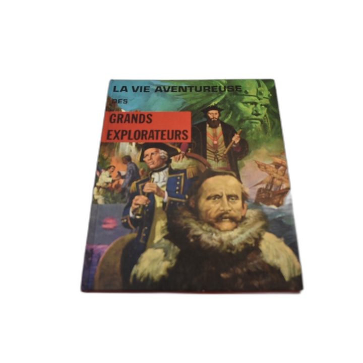 La Vie Aventureuse des Grands Explorateurs - Livre Jeunesse Illustré -