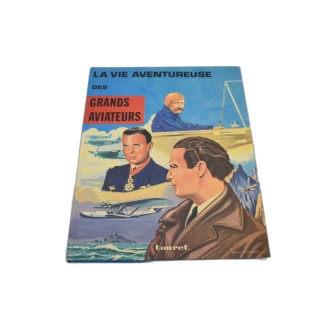 La Vie Aventureuse des Grands Aviateurs - Éditions Touret - Livre Illu