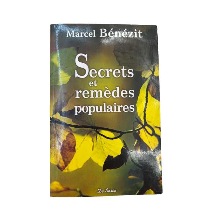 Secrets et remèdes populaires - Marcel Bénézit - De Borée -