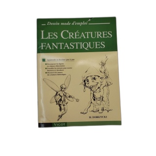 Les Créatures Fantastiques - Dessin Mode d'Emploi - M. Dobrzycki - Vig